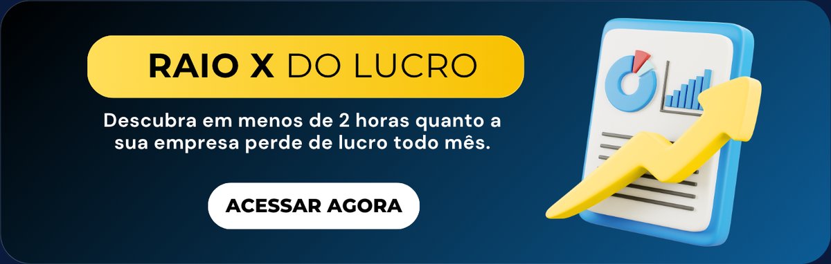 Raio X do Lucro: descubra em menos de 2 horas quanto a sua empresa perde de lucro todo mês. Botão Acessar Agora.
